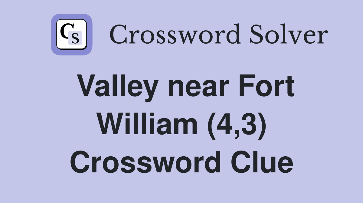 Valley near Fort William (4,3) Crossword Clue