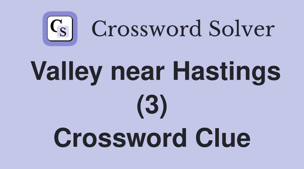 Valley near Hastings (3) Crossword Clue