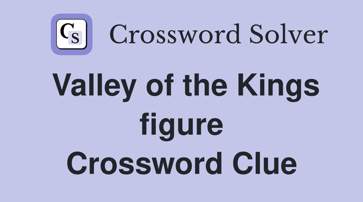Valley of the Kings figure Crossword Clue