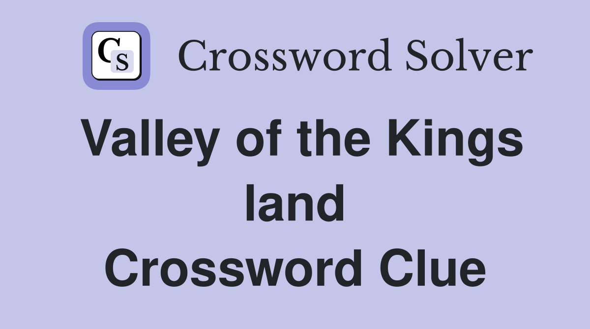 Valley of the Kings land Crossword Clue