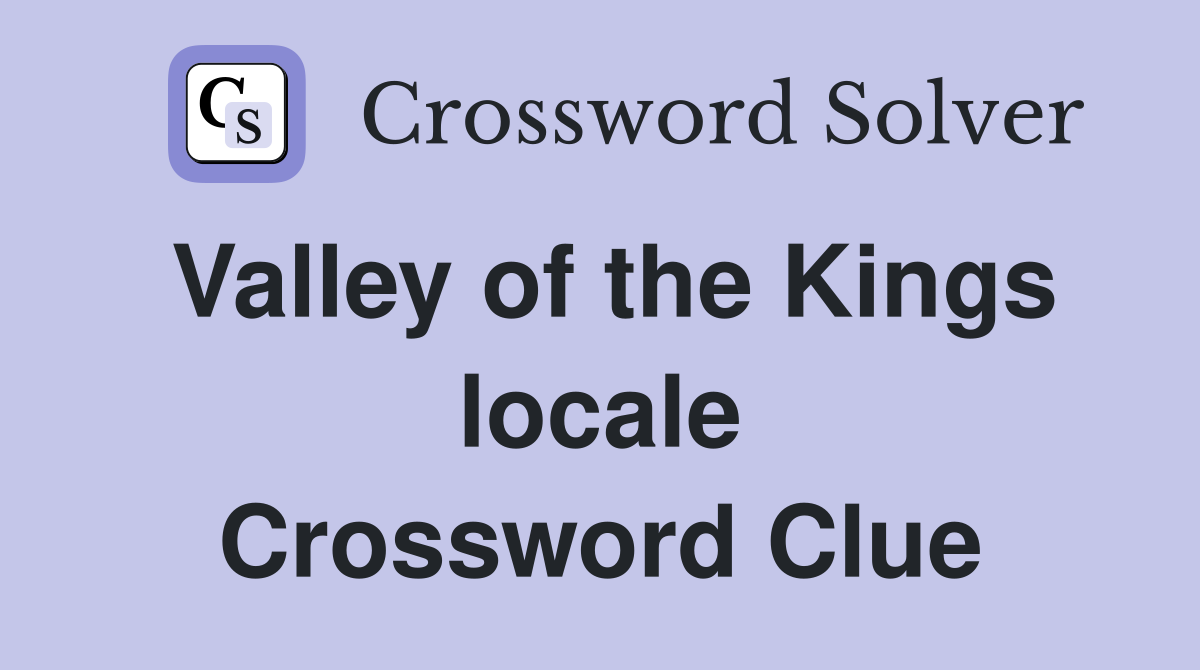 Valley of the Kings locale Crossword Clue