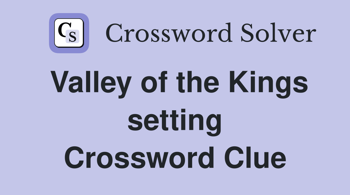 Valley of the Kings setting Crossword Clue