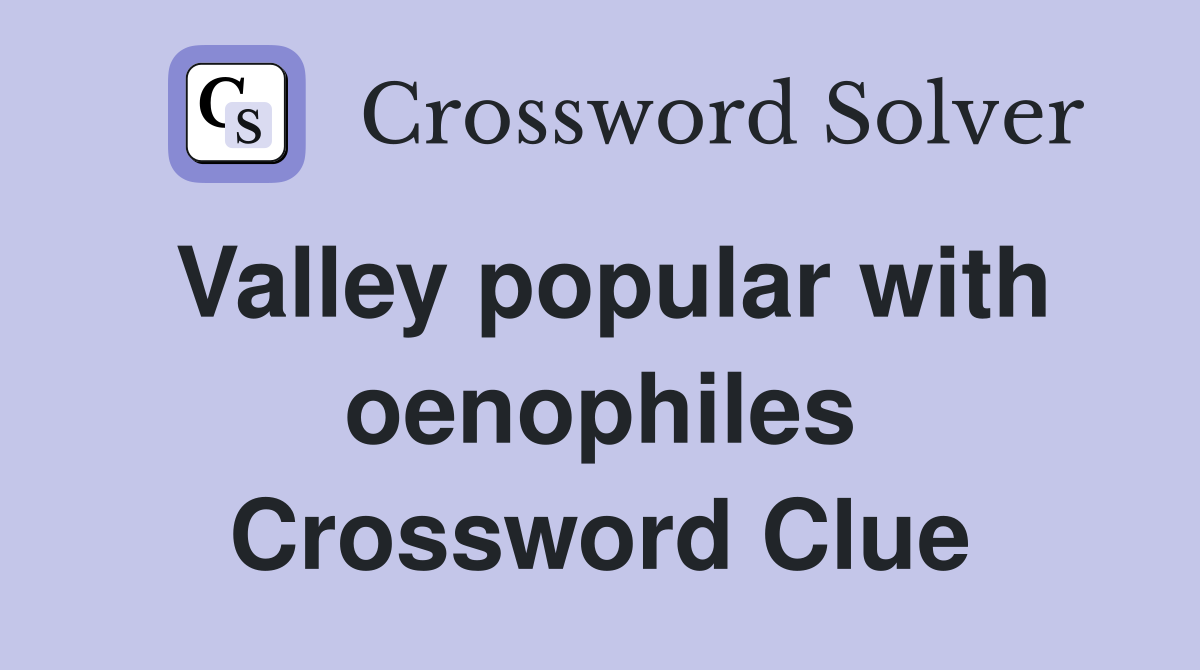 Valley popular with oenophiles Crossword Clue