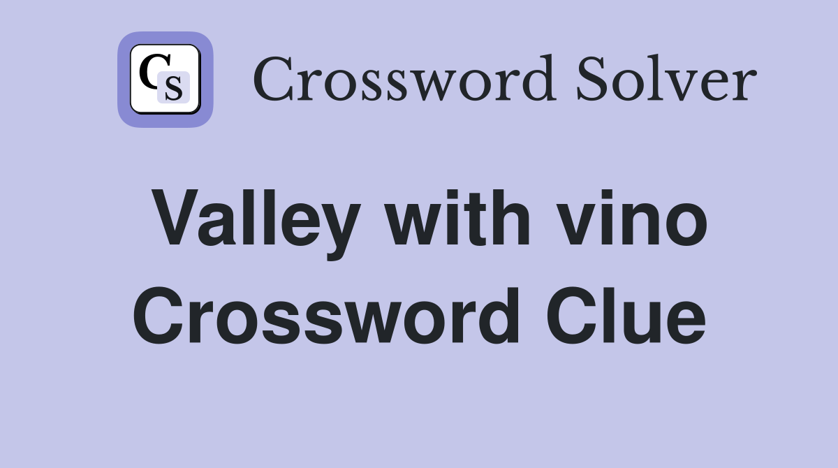 Valley with vino Crossword Clue