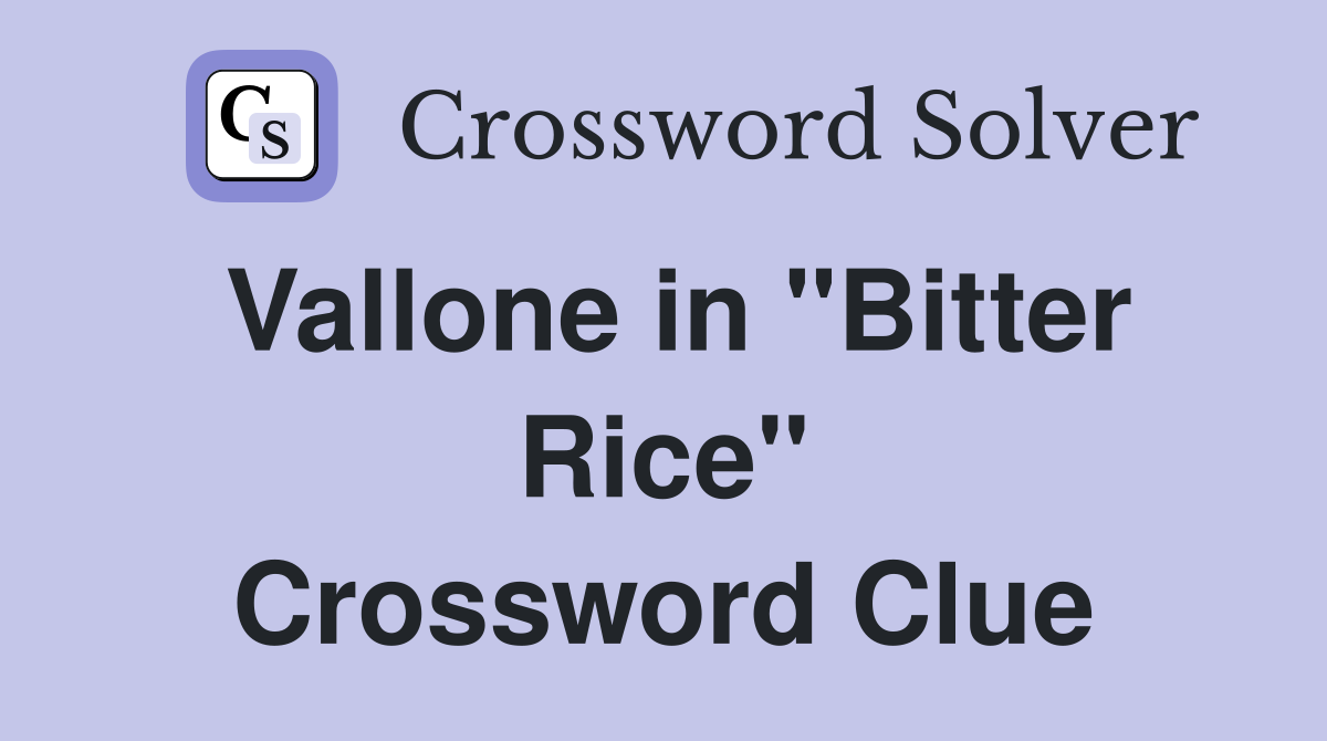 Vallone in "Bitter Rice" Crossword Clue