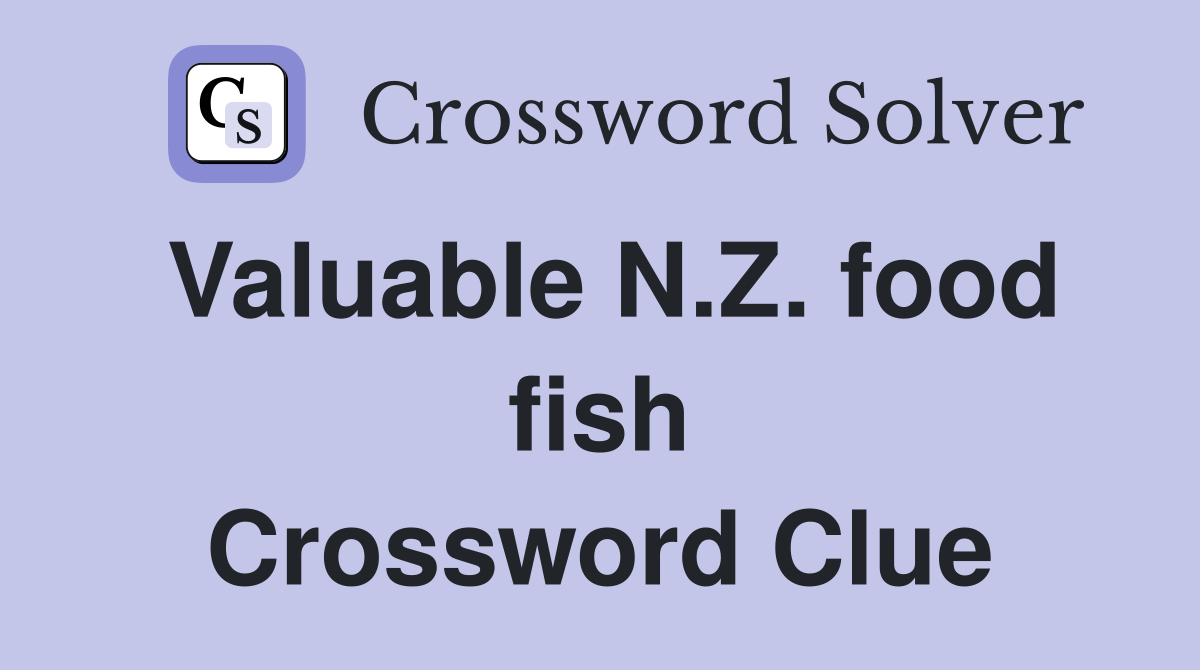 Valuable N.Z. food fish Crossword Clue