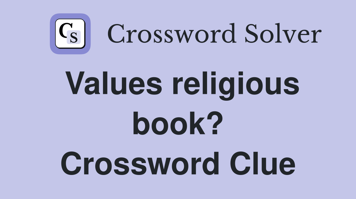 Values religious book? Crossword Clue