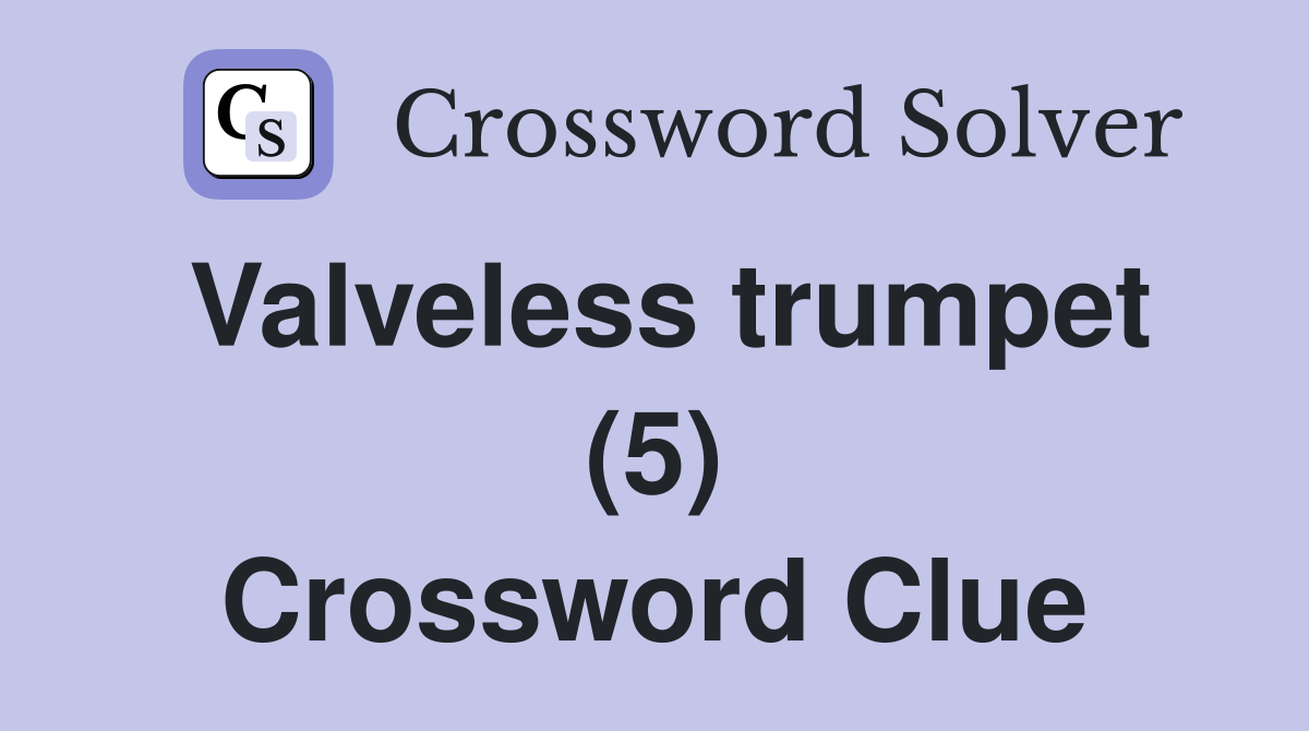 Valveless trumpet (5) Crossword Clue