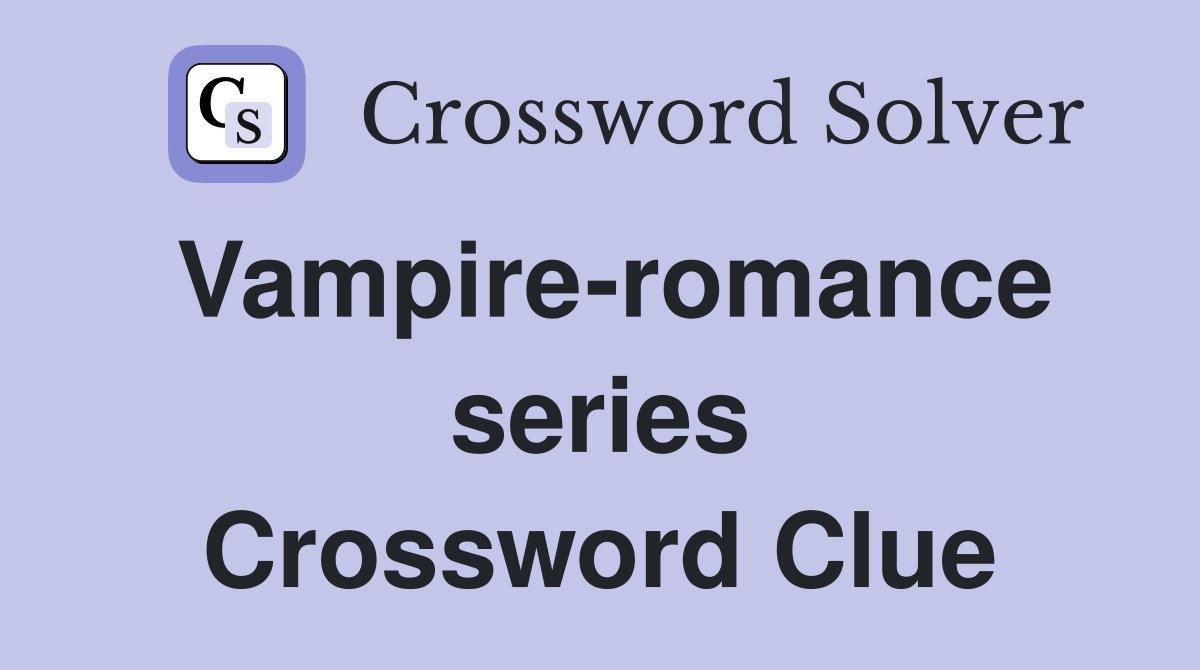 Vampire-romance series Crossword Clue