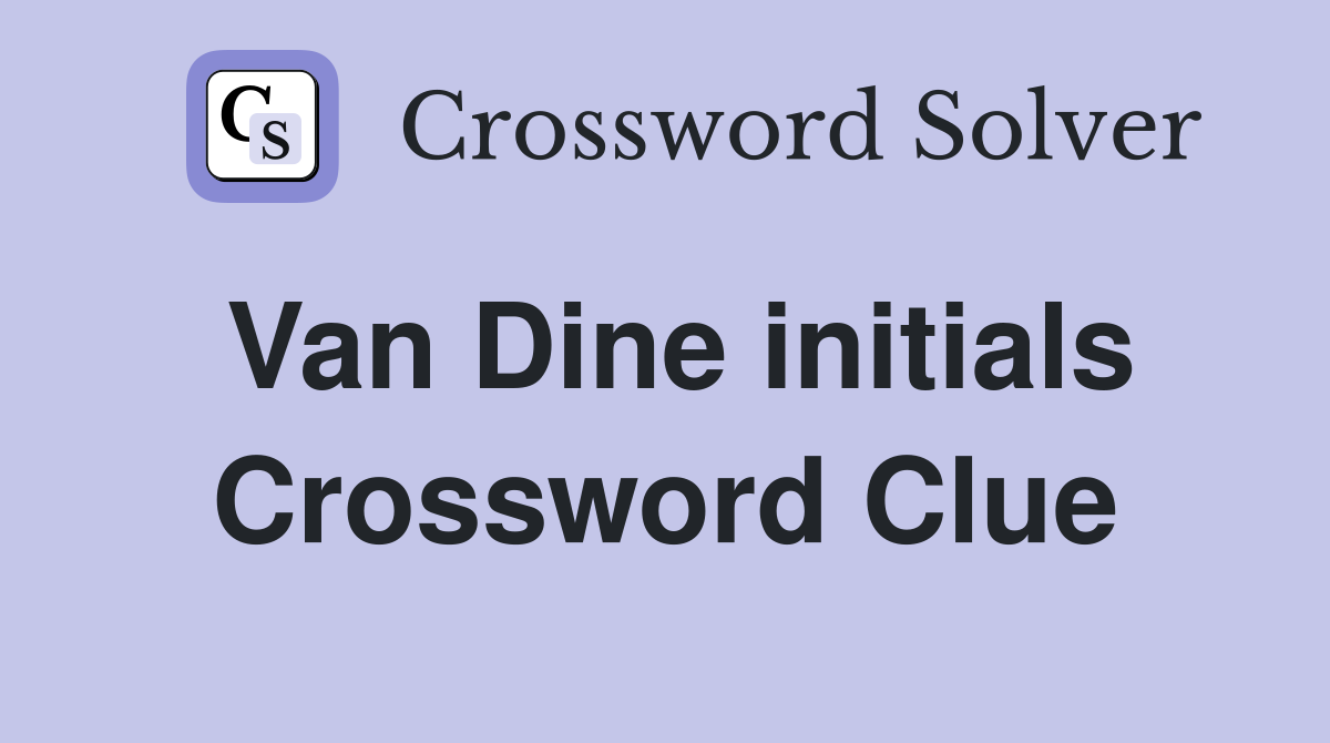 Van Dine initials Crossword Clue