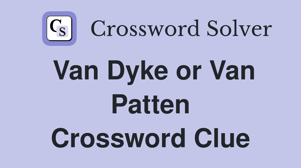 Van Dyke or Van Patten Crossword Clue