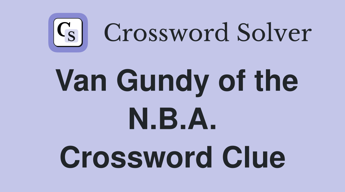 Van Gundy of the N.B.A. Crossword Clue