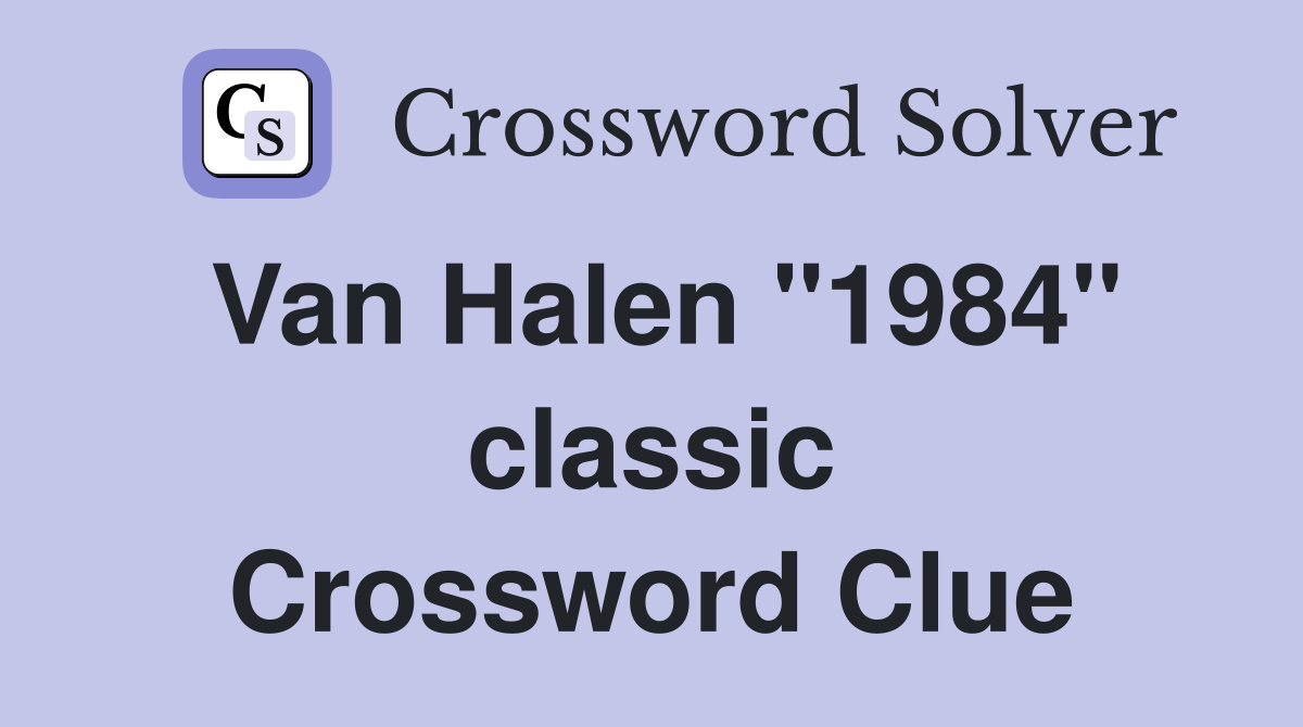 Van Halen "1984" classic Crossword Clue