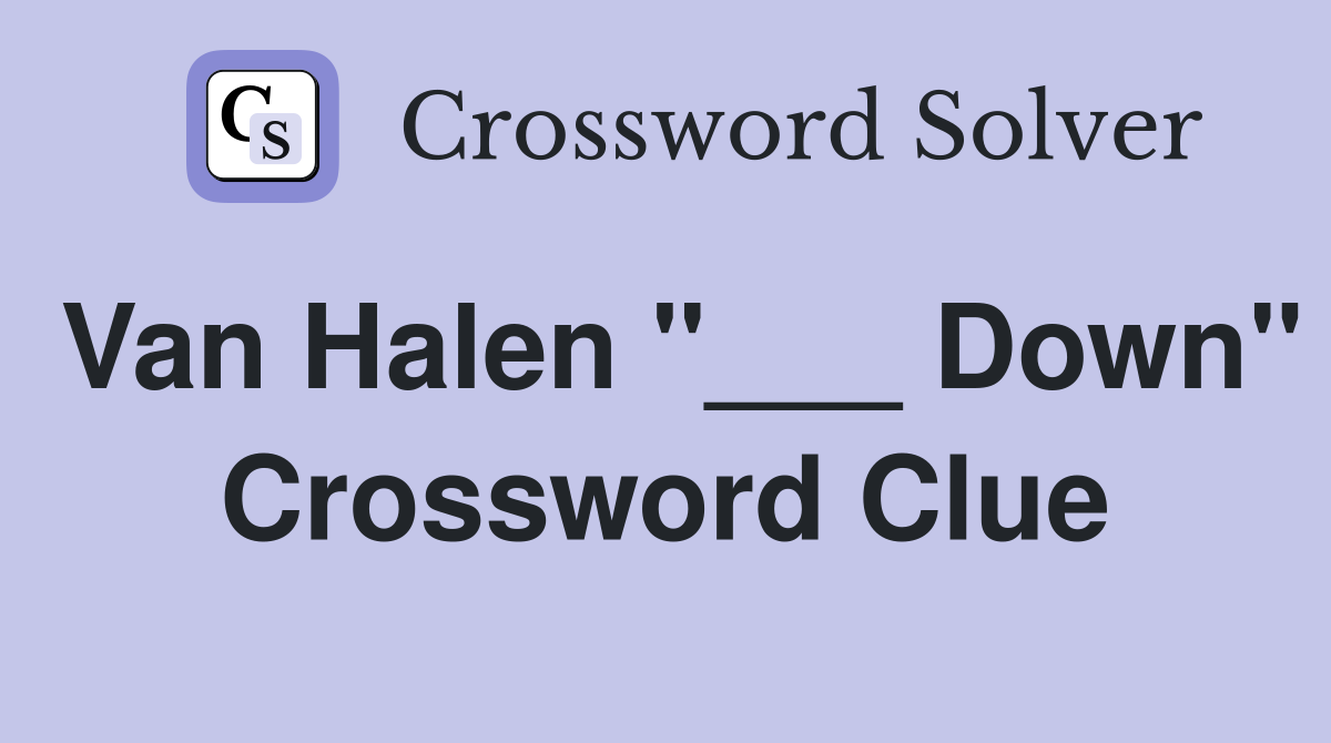 Van Halen "___ Down" Crossword Clue