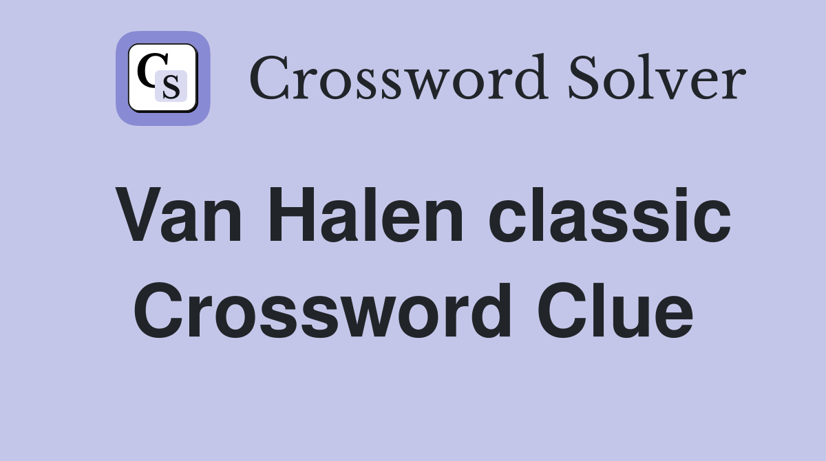Van Halen classic Crossword Clue