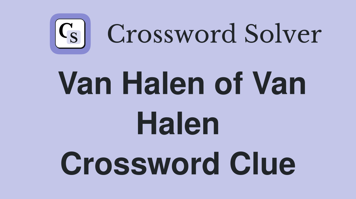 Van Halen of Van Halen Crossword Clue