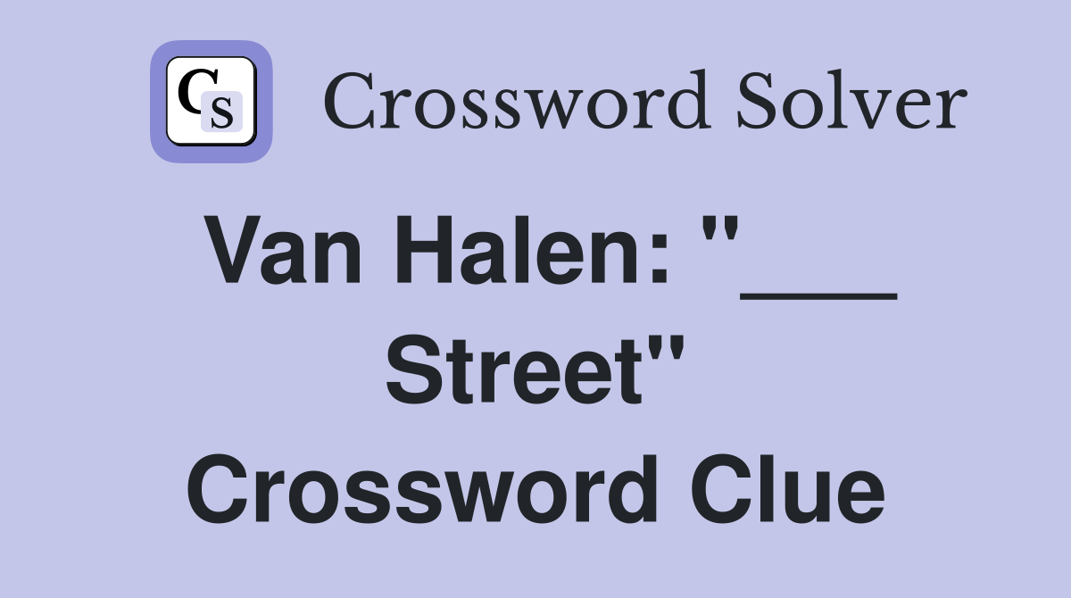 Van Halen: "___ Street" Crossword Clue