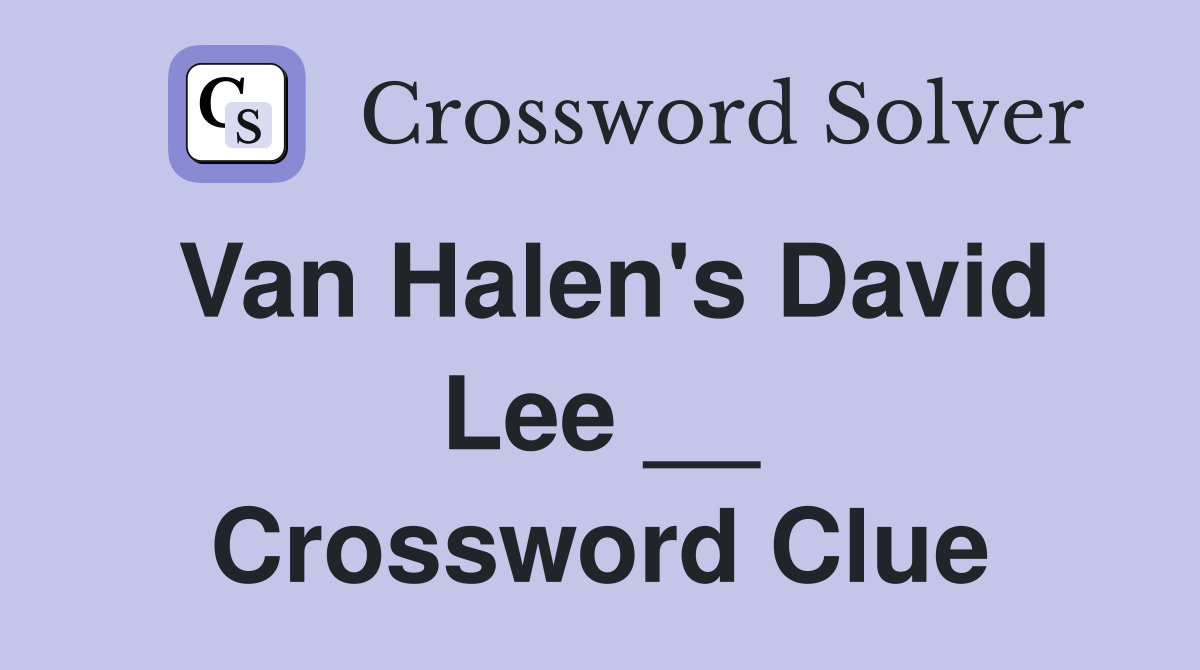 Van Halen's David Lee __ Crossword Clue