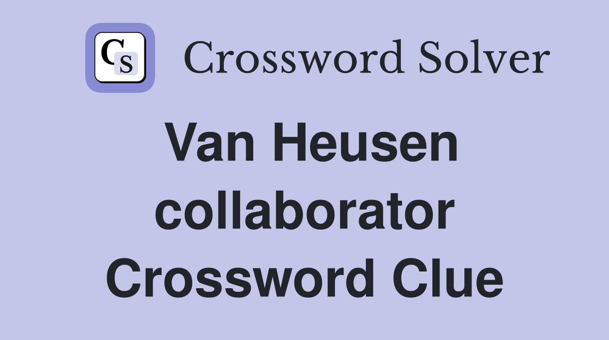 Van Heusen collaborator Crossword Clue