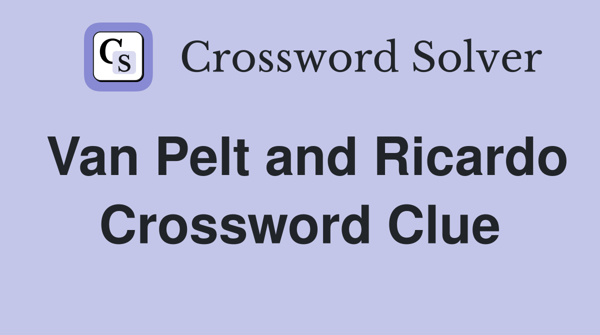 Van Pelt and Ricardo Crossword Clue