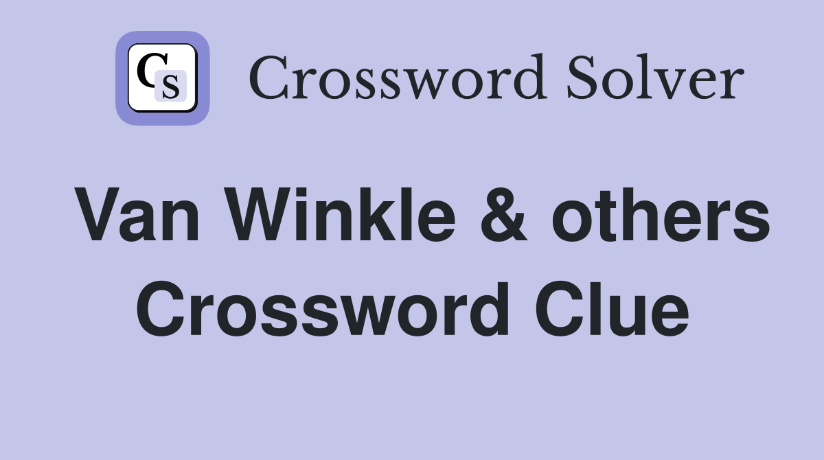 Van Winkle & others Crossword Clue