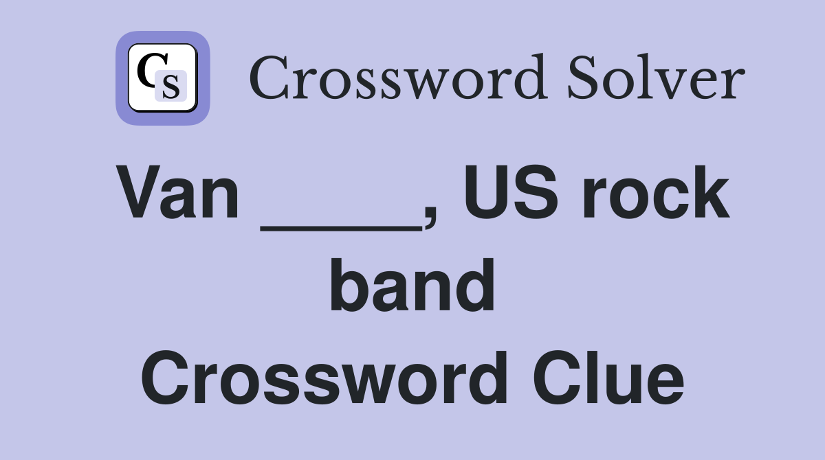 Van ____, US rock band Crossword Clue
