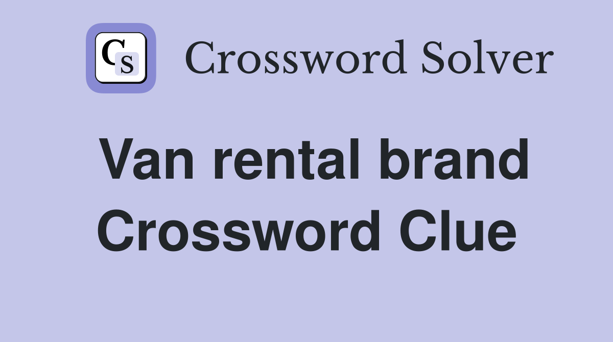 Van rental brand Crossword Clue