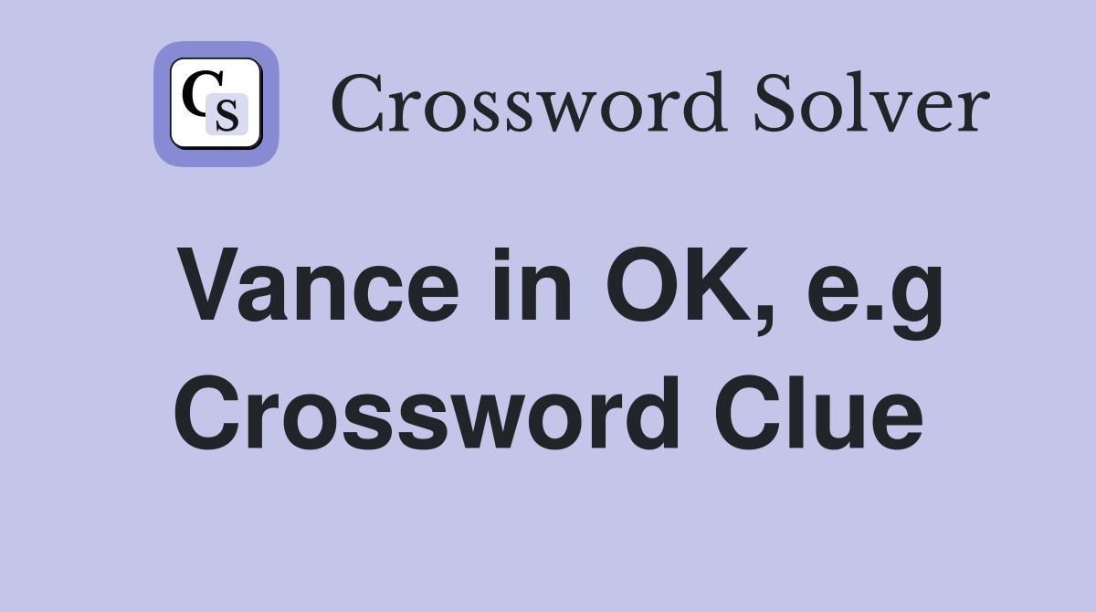 Vance in OK, e.g Crossword Clue