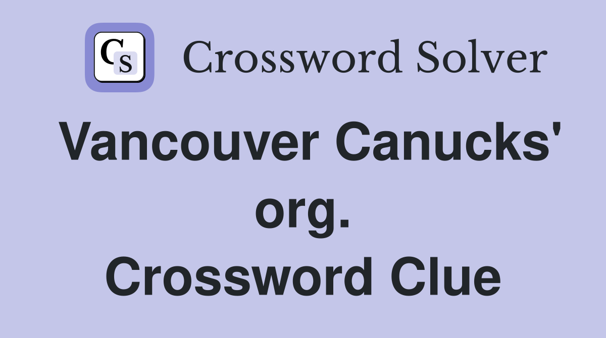 Vancouver Canucks' org. Crossword Clue