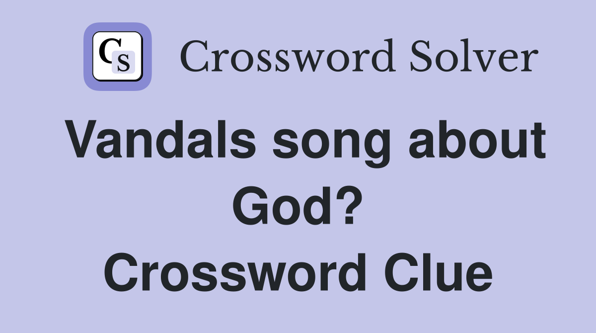 Vandals song about God? Crossword Clue