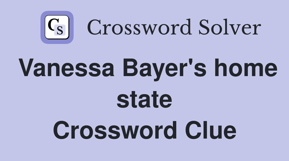 Vanessa Bayer's home state Crossword Clue