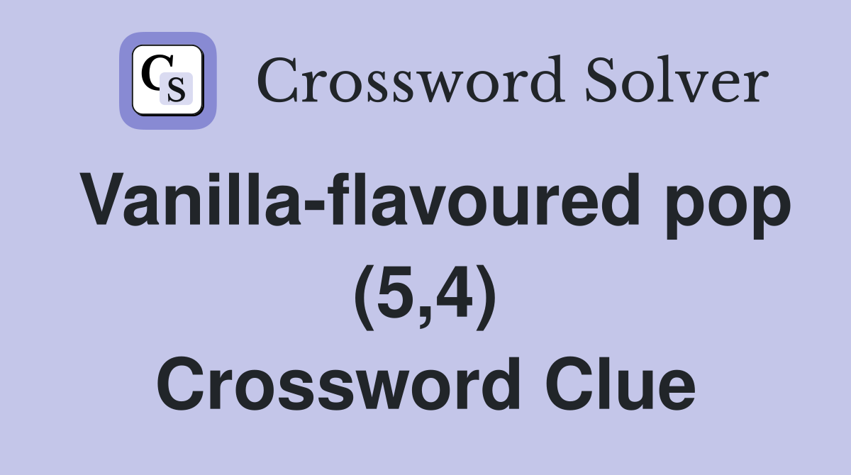 Vanilla-flavoured pop (5,4) Crossword Clue