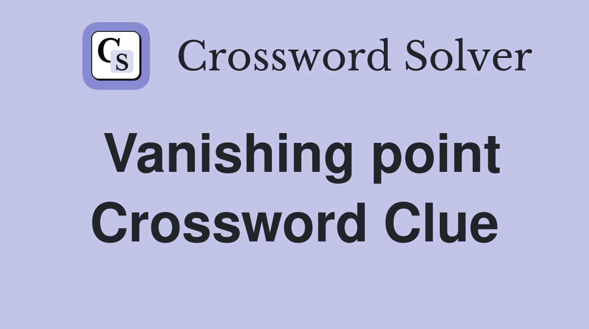 Vanishing point Crossword Clue
