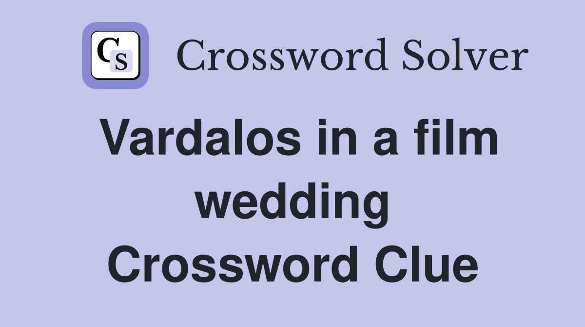 Vardalos in a film wedding Crossword Clue