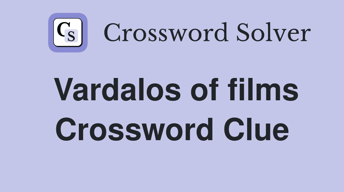 Vardalos of films Crossword Clue