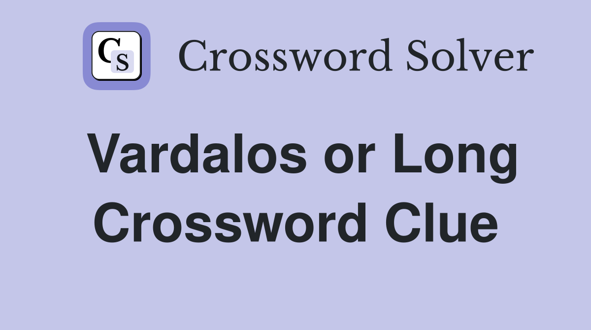 Vardalos or Long Crossword Clue