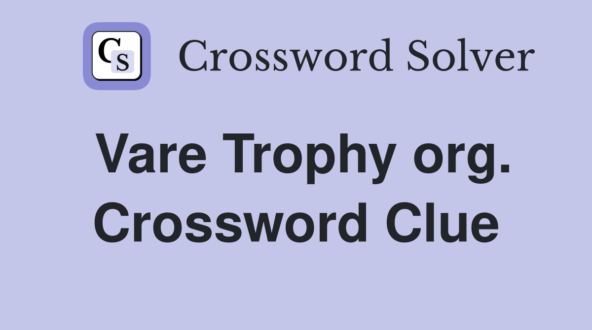 Vare Trophy org. Crossword Clue