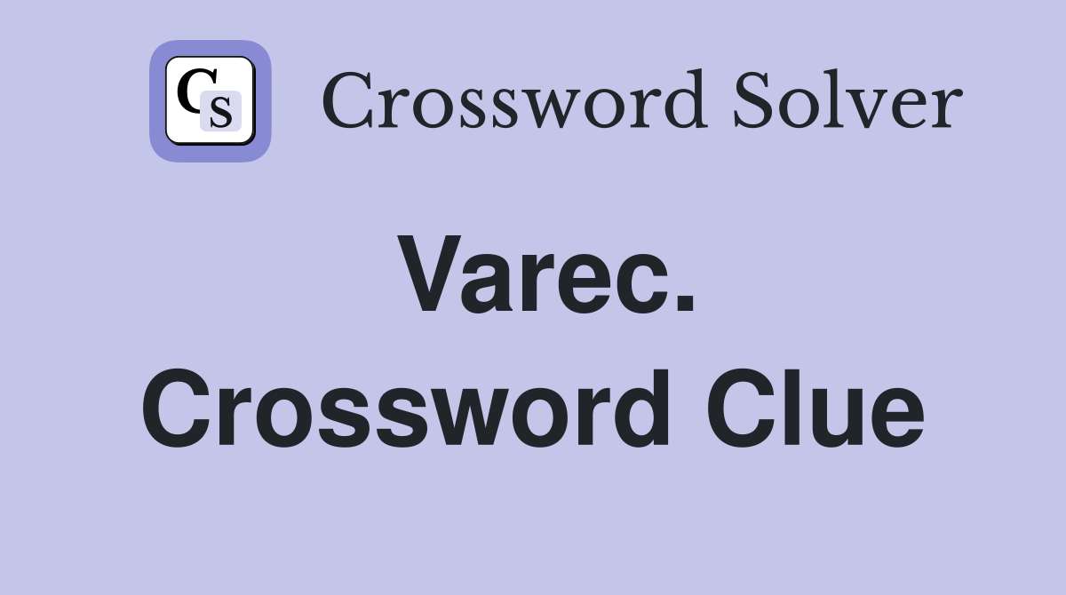 Varec. Crossword Clue