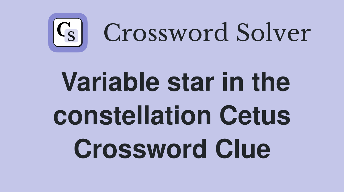 Variable star in the constellation Cetus Crossword Clue