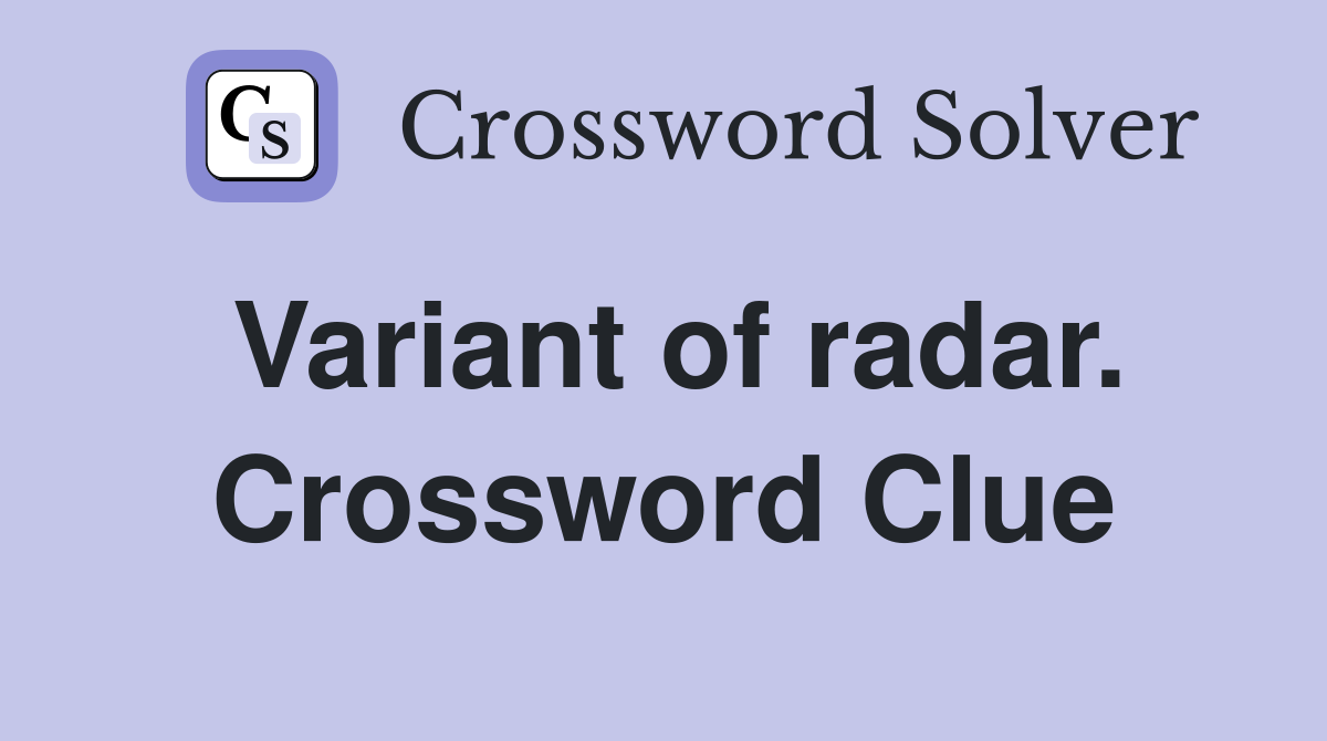 Variant of radar. Crossword Clue