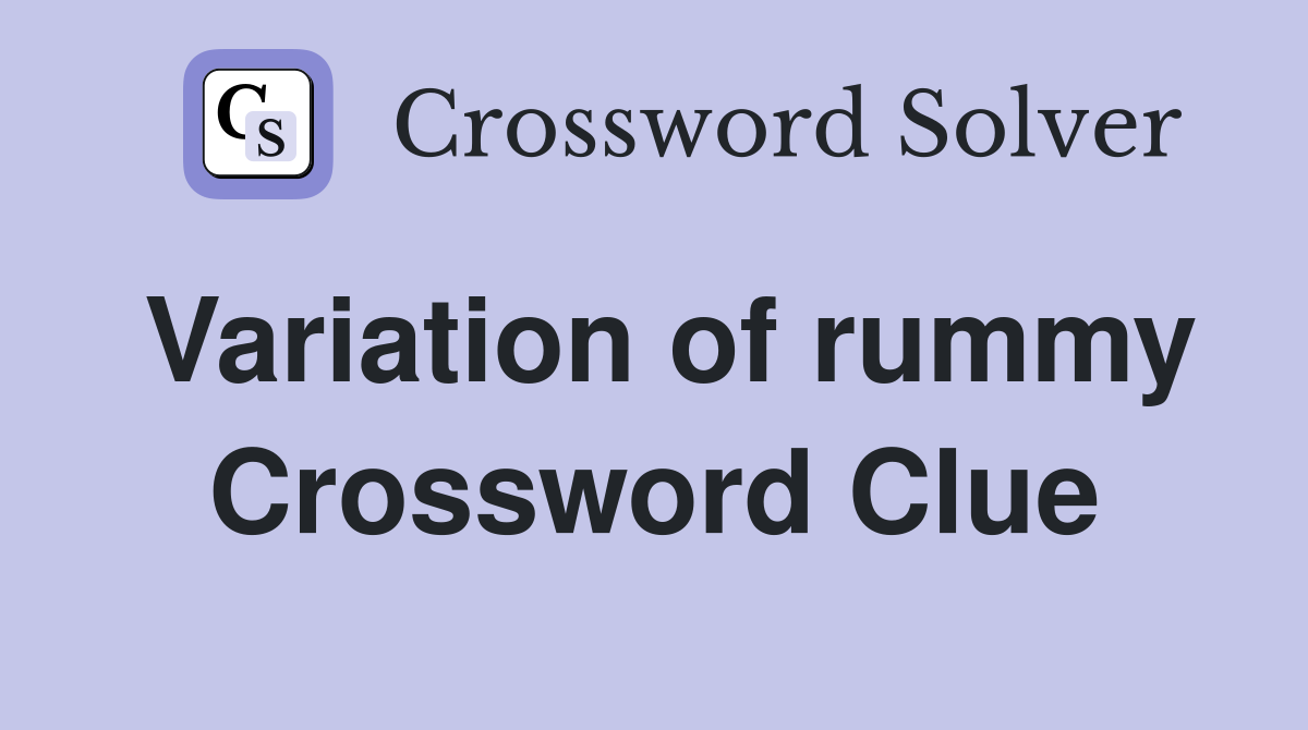 Variation of rummy Crossword Clue