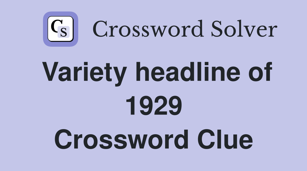 Variety headline of 1929 Crossword Clue