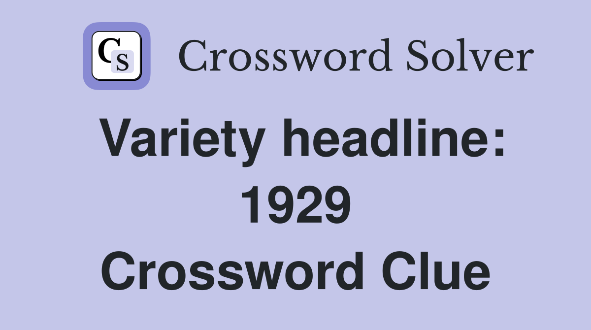 Variety headline: 1929 Crossword Clue