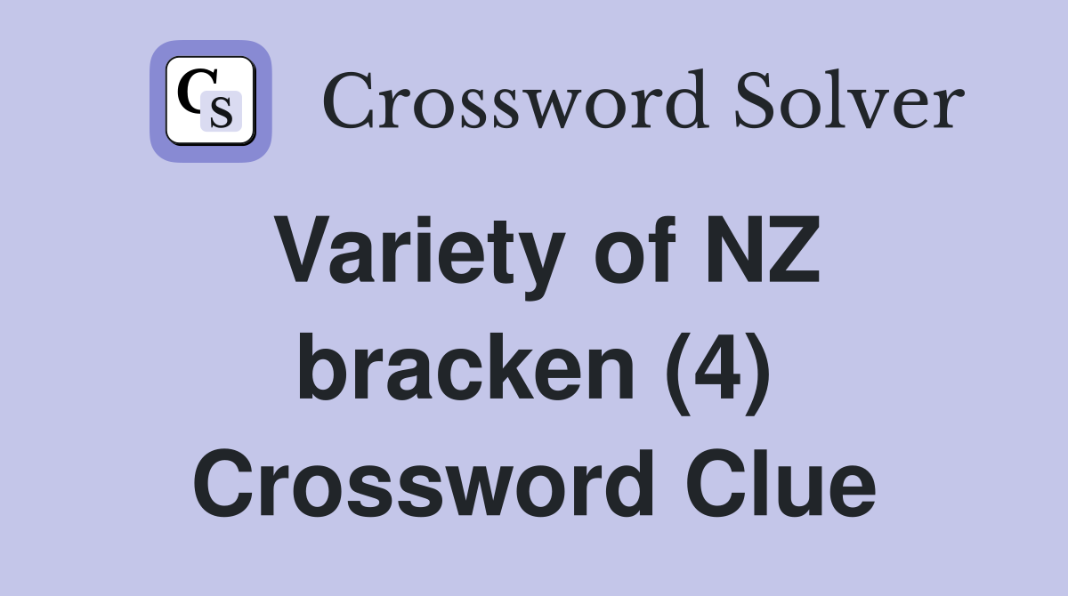 Variety of NZ bracken (4) Crossword Clue
