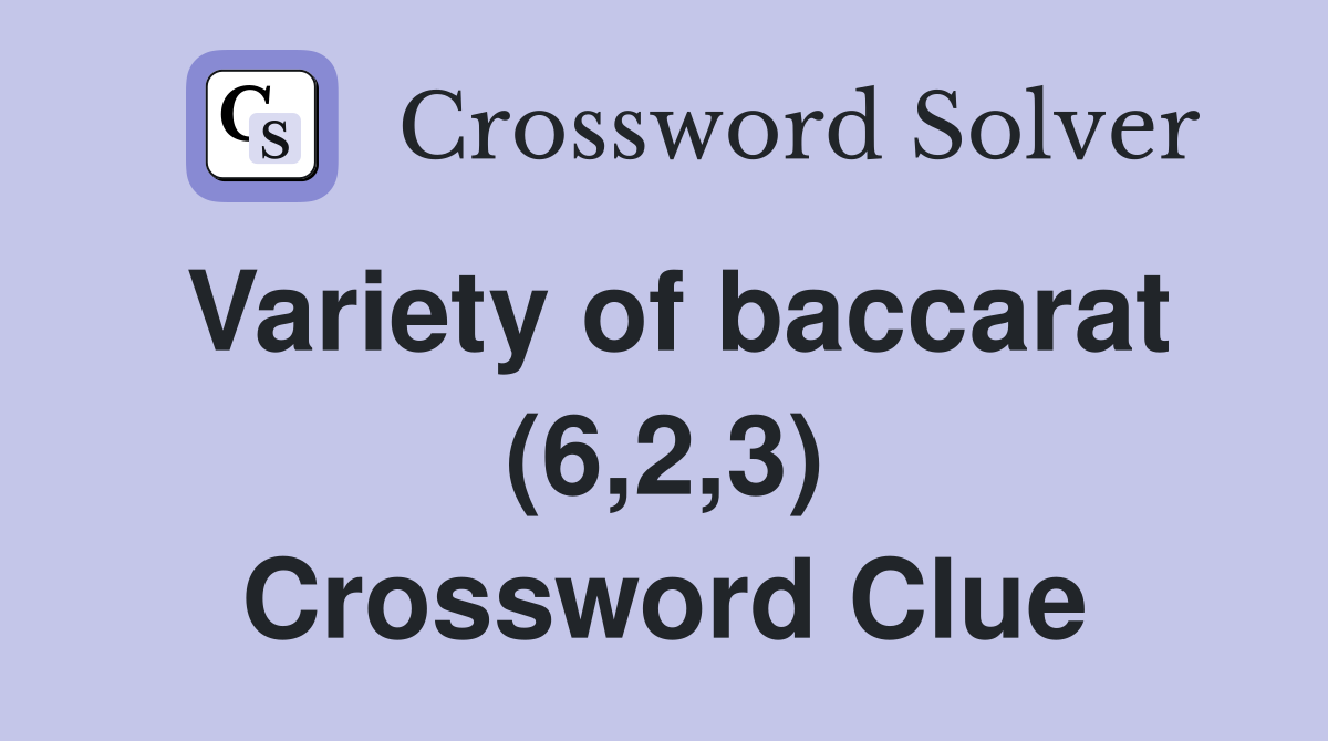 Variety of baccarat (6,2,3) Crossword Clue
