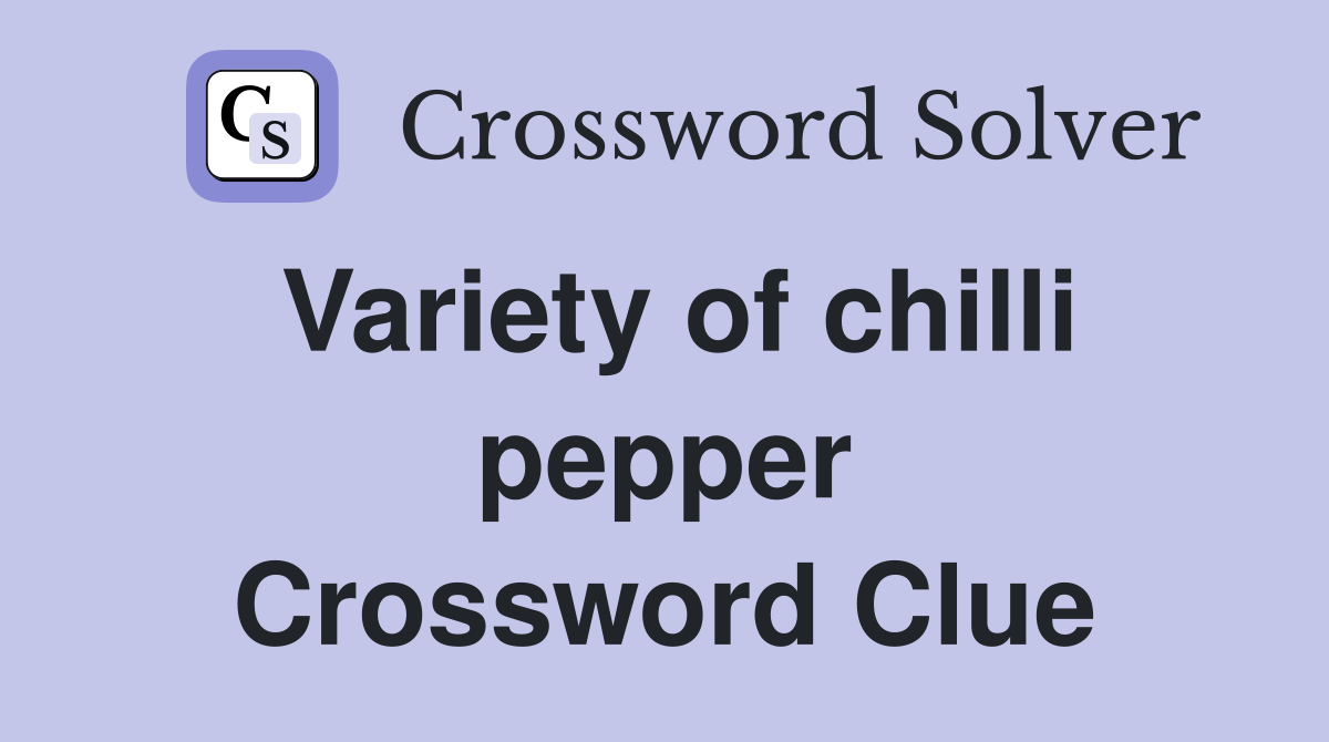 Variety of chilli pepper Crossword Clue