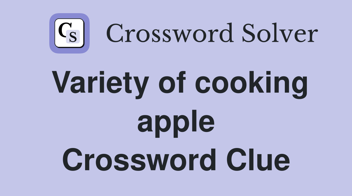 Variety of cooking apple Crossword Clue