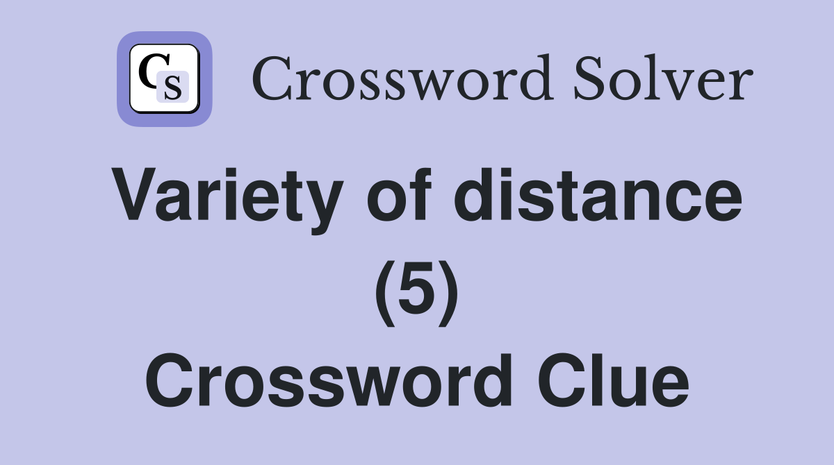 Variety of distance (5) Crossword Clue