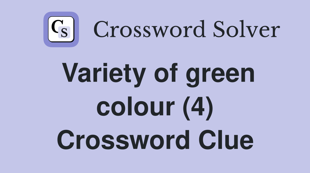 Variety of green colour (4) Crossword Clue