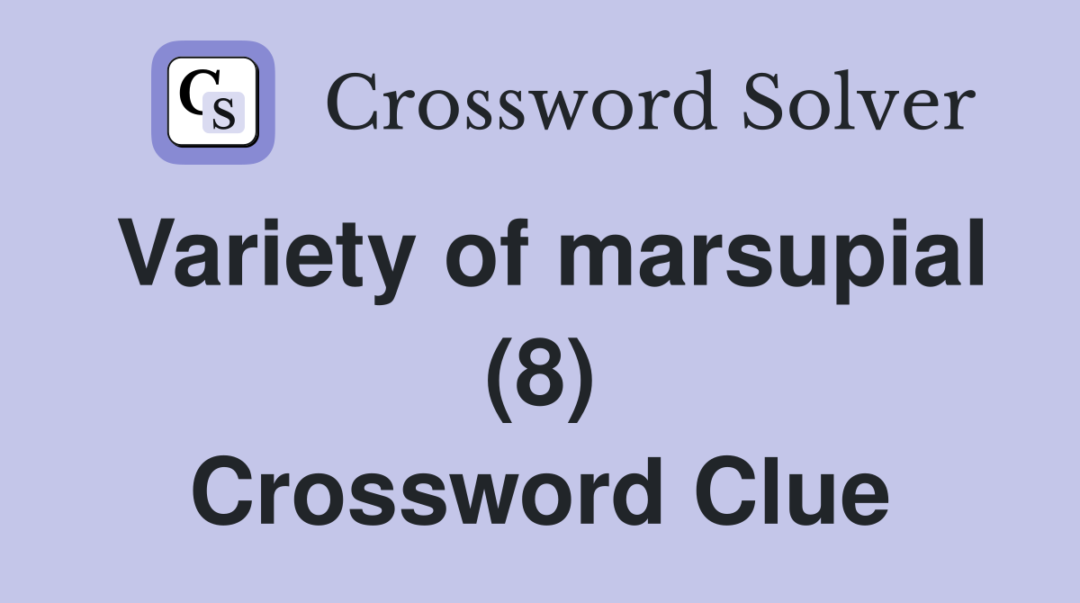 Variety of marsupial (8) Crossword Clue